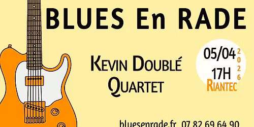 FESTIVAL BLUES EN RADE 2026 : KEVIN DOUBL\u00c9 QUARTET (Fr)