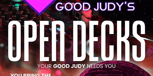 Open Decks at Good Judy's