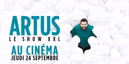 Artus - Le Show XXL au cinéma