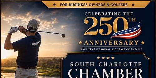 250th Anniversary South Charlotte Chamber Golf Tournament