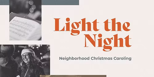 Light The Night: Neighborhood Christmas Caroling