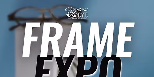 Graystone Eye Frame Expo | November 15