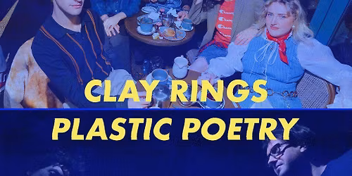 Clay Rings + Plastic Poetry on tour | Paris