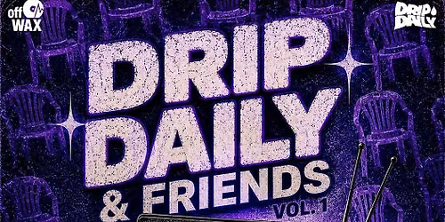 Daily Drip & Friends Vol. Featuring KGodd & Dizzi Slick