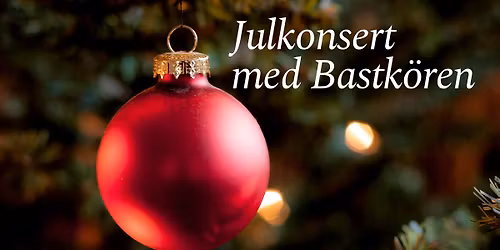 Julkonsert med Bastkören i Kristinehamns kyrka