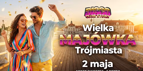 Wielka Maj\u00f3wka Tr\u00f3jmiasta | 80's 90's 00's | Sobota 2 MAJA | Story Disco Club | Sopot Dworzec 