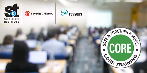Safe & Together\u2122 Model CORE  Training by STCAU-54 Reasons