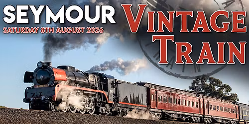 Seymour Vintage Train - Saturday 8th August 2026