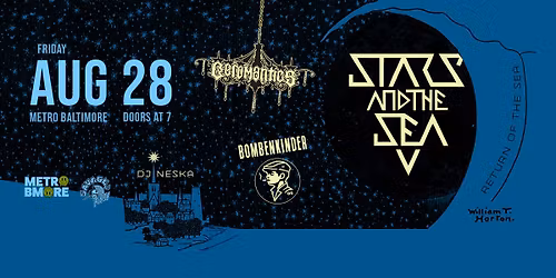 STARS AND THE SEA w\/ Ceromantics, BOMBENKINDER and DJ Neska @ Metro Baltimore 