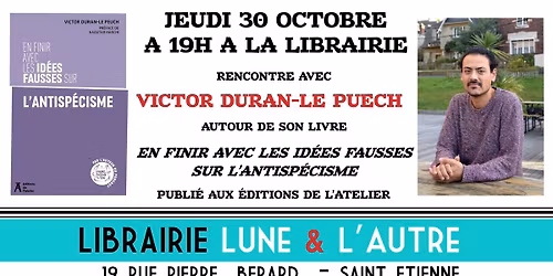 "En finir avec les id\u00e9es fausses sur l'antisp\u00e9cisme" - Rencontre avec Victor Duran