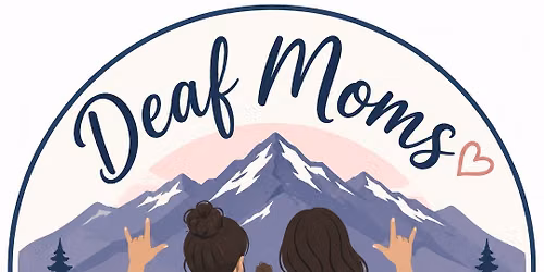 Deaf Moms Colorado Springs Meet Up First Event!