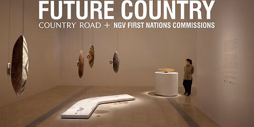 FUTURE COUNTRY | Country Road + NGV First Nations Commissions 2026