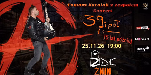 Tomasz Karolak - ,,39 i pół - 15 lat później" koncert z zespołem