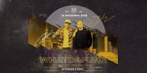 WhatDaFunk | DJ's Finger & Piko