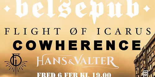 Belsepub: Flight of Icarus, Cowherence & Hans & Valter