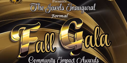 THE JEWEL'S FORMAL FALL GALA & COMMUNITY IMPACT AWARDS