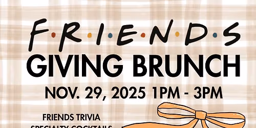 FRIENDSgiving Brunch