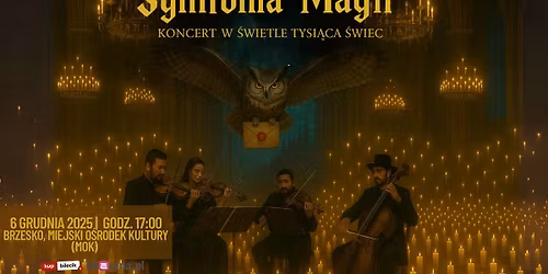 \u2728\ud83d\udd2e Symfonia Magii \u2013 Koncert w \u015awietle Tysi\u0105ca \u015awiec \ud83d\udd2e\u2728