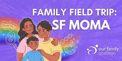 LGBTQ+ Family Field Trip | SF MOMA