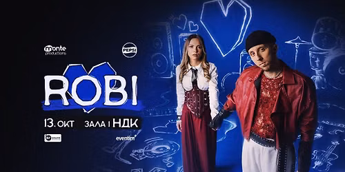 [РАЗПРОДАДЕНО] ROBI - ЗАЛА 1 НДК - КОНЦЕРТ - 13.10