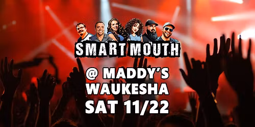 Smart Mouth at Maddy's Downtown Waukesha - SAT 11\/22 8:30-11:30p