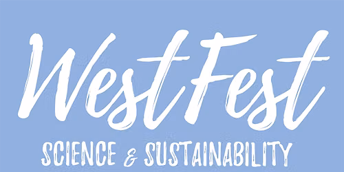 WestFest Science and Sustainability Festival - Celebrating 10 years — Family fun in Columbus, OH