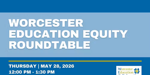 Worcester Education Equity Roundtable 
