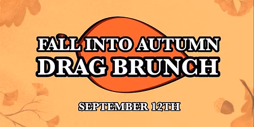 Fall Into Autumn Drag Brunch