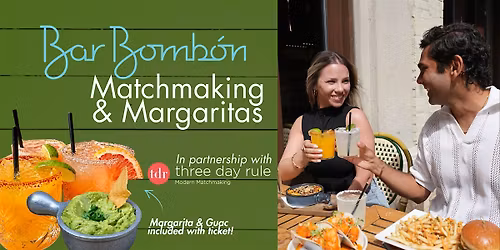 Matchmaking & Margaritas