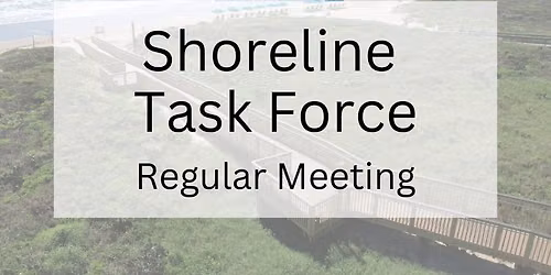 Shoreline Task Force Regular Meeting