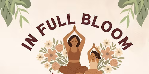 In Full Bloom: Mommy & Me Yoga and Bouquet Bar