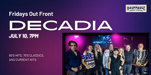 Fridays Out Front Featuring Decadia (1970s-2020s Hits)