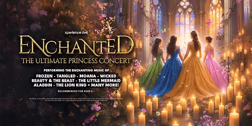 Enchanted - The Ultimate Princess Concert - Watford Palace Theatre