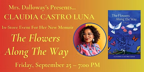Claudia Castro Luna's THE FLOWERS ALONG THE WAY Event And Book Signing