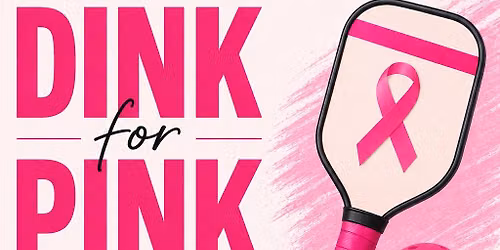 Dink for Pink - Breast Cancer Fundraiser Pickleball Event