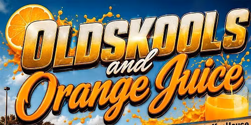 OldSkools and Orange Juice