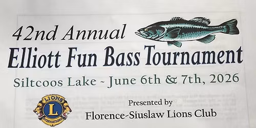 Florence-Siuslaw Lions Club 42nd Annual Elliott Fun Bass Tournament