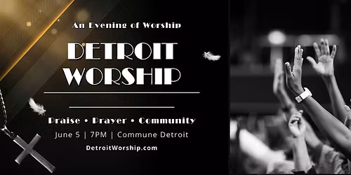 Detroit Worship | An Intimate Evening of Praise at Commune Detroit