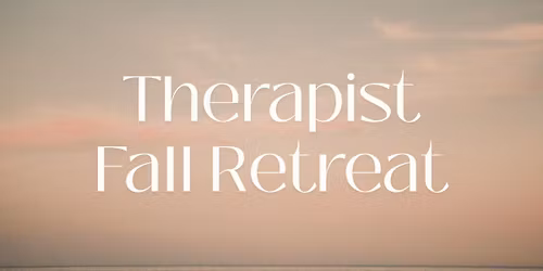 Therapist Fall Retreat