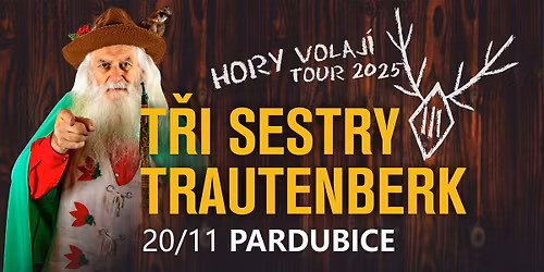 T\u0159i sestry & Trautenberk - Hory volaj\u00ed tour 2025 \/ Pardubice
