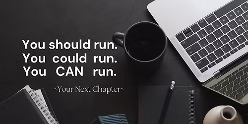You Should Run. You Could Run. You CAN Run.
