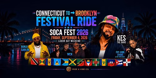 CT \u2192 Brooklyn: Soca Fest 2026 Bus Ride to see Kes, Bunji Garlin, Fay-Ann Lyons & WCK