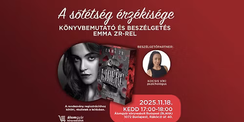 K\u00d6NYVBEMUTAT\u00d3 \u00c9S BESZ\u00c9LGET\u00c9S: "A s\u00f6t\u00e9ts\u00e9g \u00e9rz\u00e9kis\u00e9ge" - Emma ZR: A Lid\u00e9rc