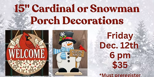 15" Cardinal or Snowman Porch Decoration Painting Class