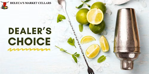 Dealer's Choice - Free Weekly Tasting at DeLuca's Market Newbury!
