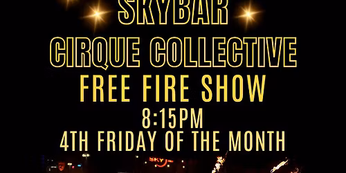 Free Fire Show at Sky Bar 4th Ave