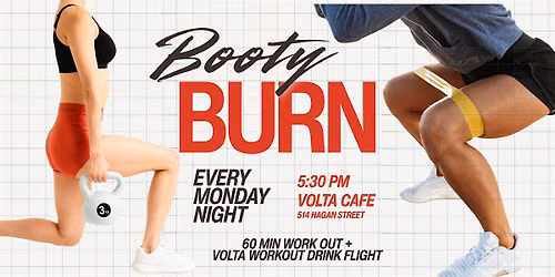 Booty Burn Mondays at Volta Cafe