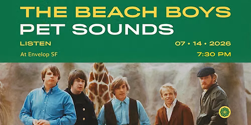 The Beach Boys - Pet Sounds : LISTEN | Envelop SF (7:30pm)