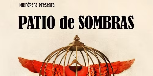 PATIO DE SOMBRAS de Zelia Lanaspa - TEATRO L\u00cdRICO - \u00d3pera \u00a1ESTRENO!