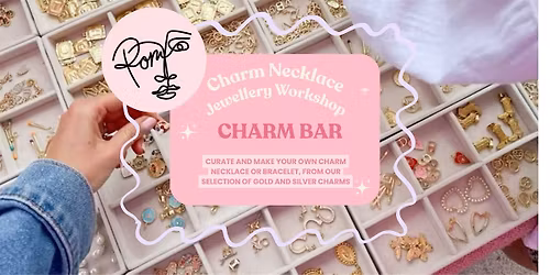 Charm Bar at Pom| Build your own Charm Necklace Workshop